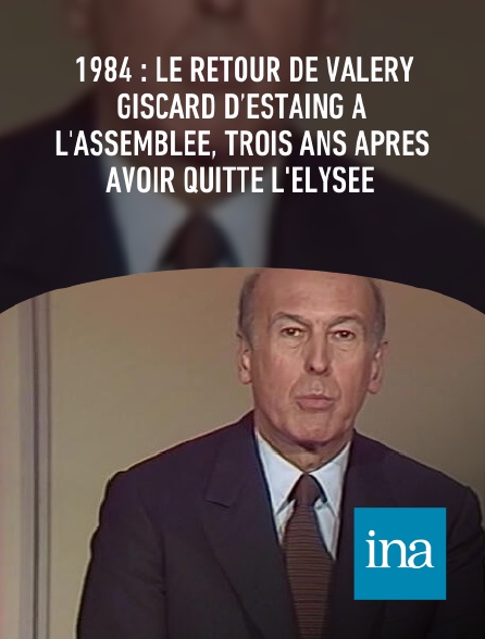 INA - 1984 : le retour de Valéry Giscard d’Estaing à l'Assemblée, trois ans après avoir quitté l'Élysée