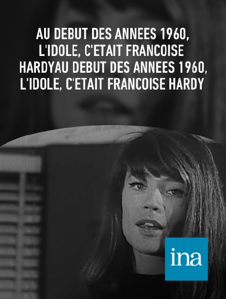INA - Au début des années 1960, l'idole, c'était Françoise HardyAu début des années 1960, l'idole, c'était Françoise Hardy