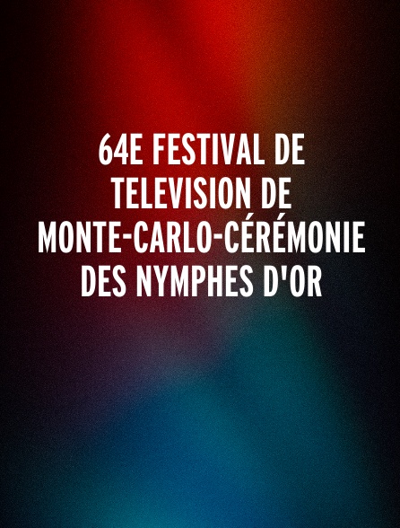 64e Festival de television de Monte-Carlo-Cérémonie des nymphes d'or