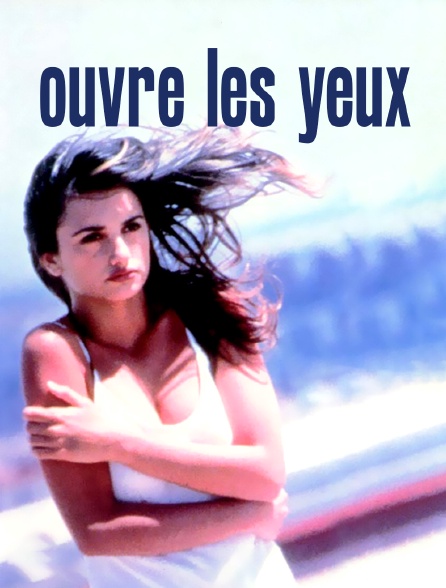 Ouvre Les Yeux Film Ouvre les yeux en Streaming - Molotov.tv