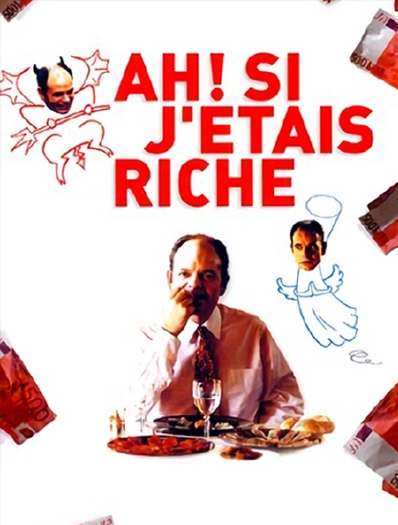 Film Ah Si J'étais Riche Ah ! Si j'étais riche en Streaming - Molotov.tv