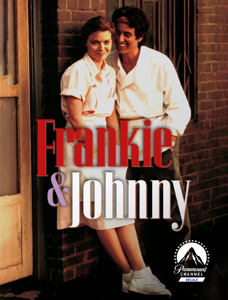 Film Frankie Et Johnny Frankie et Johnny en Streaming sur Paramount Channel Décalé - Molotov.tv