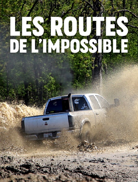 Les Routes De L'impossible En Streaming - Molotov.tv