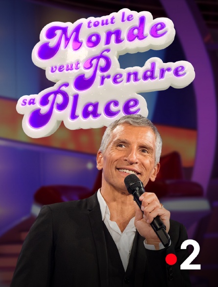 Regardez Tout le monde veut prendre sa place sur France 2 ...