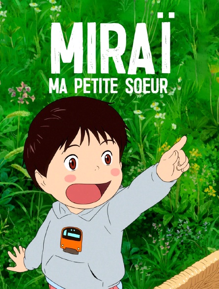 Miraï Ma Petite Sœur Vf Streaming Miraï, ma petite soeur en Streaming - Molotov.tv
