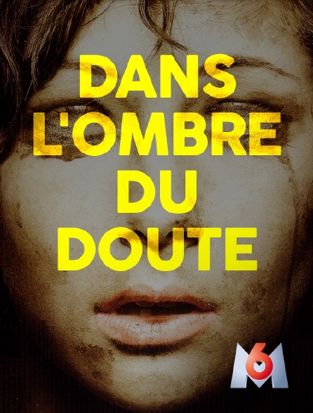 Dans L Ombre Du Doute Streaming Dans l'ombre du doute en Streaming sur M6 - Molotov.tv