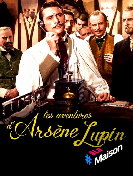 Arsène Lupin Film Streaming Les aventures d'Arsène Lupin en Streaming sur #A la Maison - Molotov.tv