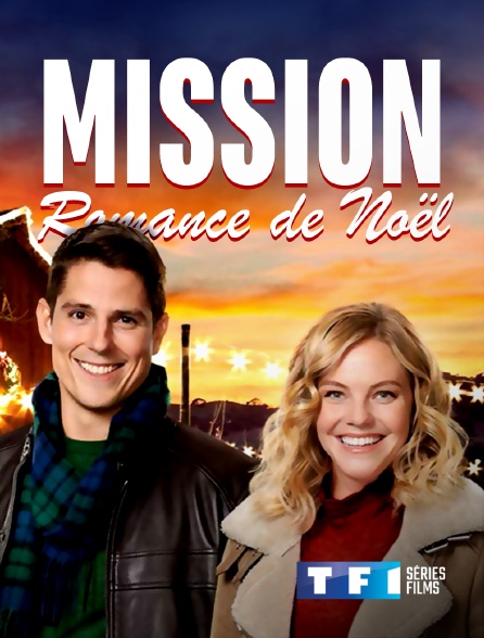 Une Mission Pour Noël Mission : romance de Noël en Streaming sur TF1 Séries Films - Molotov.tv