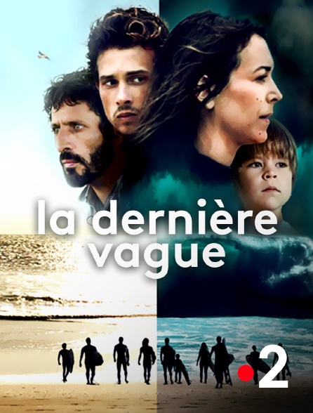 Film La Vague Streaming La dernière vague en Streaming sur France 2 - Molotov.tv