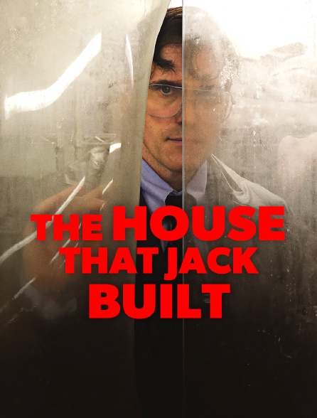 The House That Jack Built Streaming The House That Jack Built en Streaming - Molotov.tv