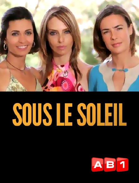 Sous Le Soleil En Streaming AB 1 Direct Live Streaming - AB 1 en live sur internet | Molotov TV
