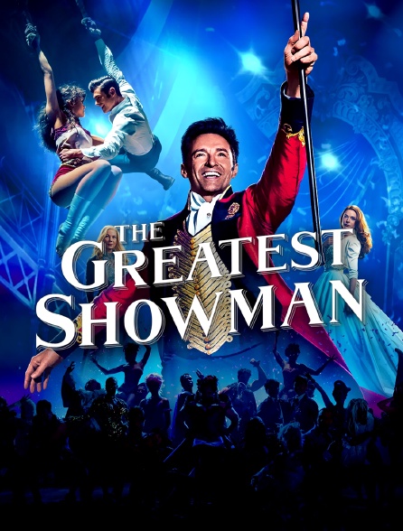 The Greatest Showman Film Complet Vf The Greatest Showman en Streaming - Molotov.tv