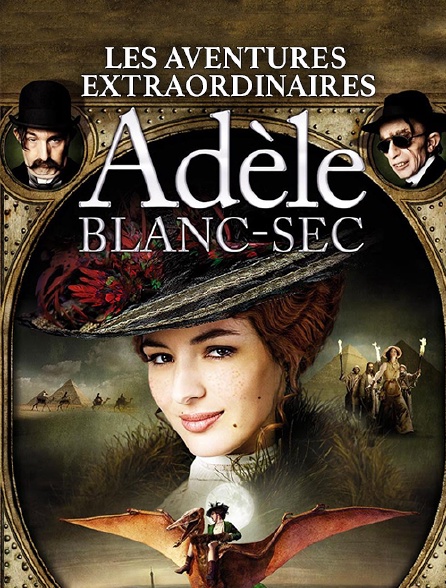 Les Extraordinaires Aventures D Adele Blanc Sec Streaming Les aventures extraordinaires d'Adèle Blanc-Sec en Streaming - Molotov.tv