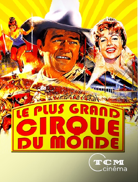 Film Le Plus Grand Cirque Du Monde Regardez Le plus grand cirque du monde sur TCM Cinéma avec Molotov
