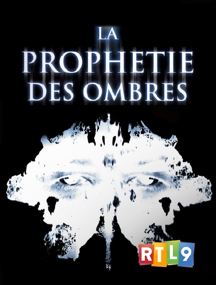 La Prophétie Des Ombres La prophétie des ombres en Streaming & Replay sur RTL 9 - Molotov.tv