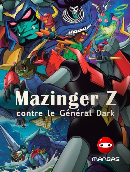 Mazinger Z Contre Le Général Dark Mazinger Z contre le Général Dark en Streaming & Replay sur Mangas - Molotov.tv