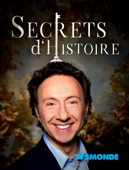 Secrets D'histoire En Streaming & Replay Sur TV5MONDE - Molotov.tv