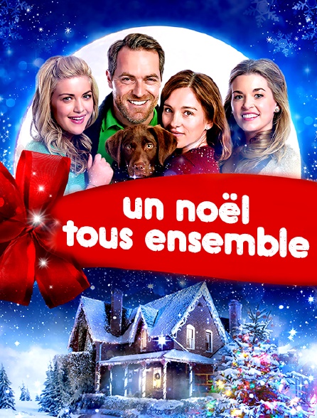 Un Noël Tous Ensemble Un Noël tous ensemble en Streaming - Molotov.tv