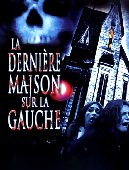 La Dernière Maison Sur La Gauche Streaming La dernière maison sur la gauche en Streaming - Molotov.tv