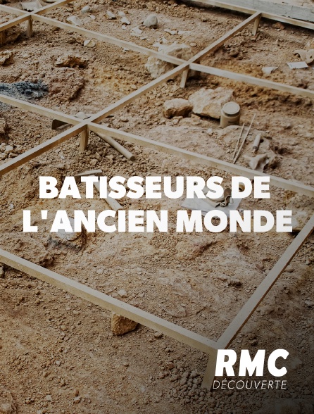 Les Batisseur De L Ancien Monde Streaming Gratuit BATISSEURS DE L'ANCIEN MONDE en Streaming & Replay sur RMC Découverte