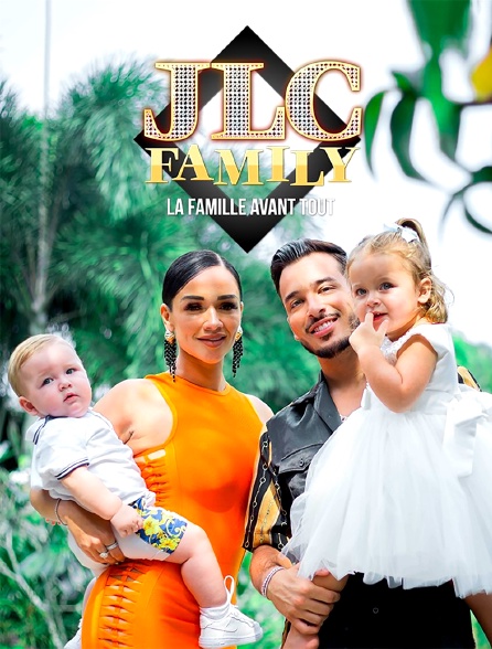 Sur Quelle Chaine Passe La Jlc Family JLC Family : la famille avant tout en Streaming - Molotov.tv