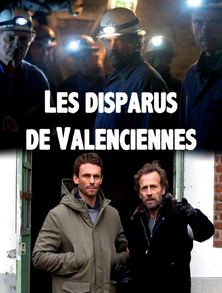 Les Disparues De Valan Les disparus de Valenciennes en Streaming - Molotov.tv
