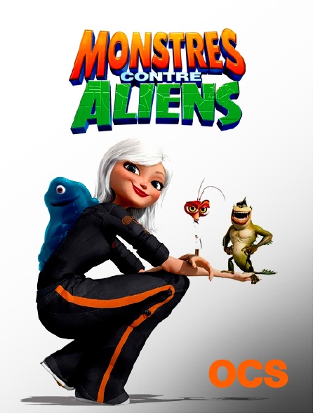 Monstres Contre Aliens Streaming Vf Monstres contre aliens en Streaming sur OCS - Molotov.tv