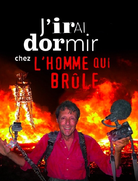 J'irai Dormir Chez L'homme Qui Brûle Streaming