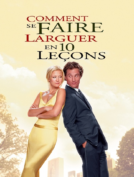 Comment Se Faire Larguer Comment se faire larguer en 10 leçons en Streaming - Molotov.tv