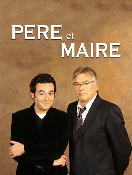 Père Et Maire Streaming Gratuit Père et maire en Streaming - Molotov.tv