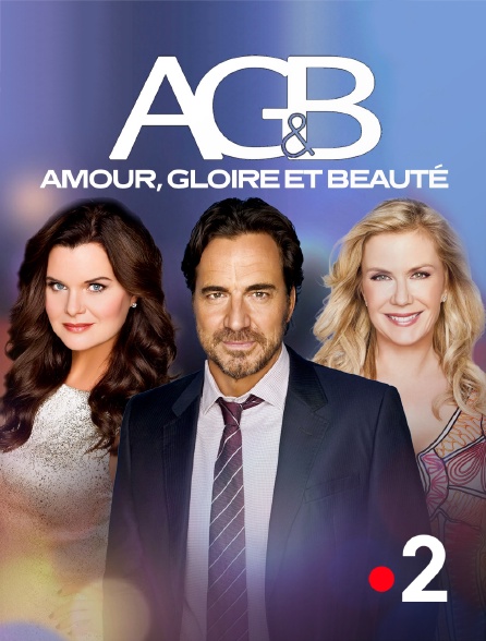 Amour Gloire Et Beauté En Streaming Replay Sur France 2