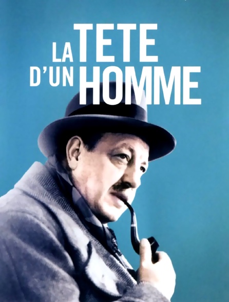 Film La Tete D Un Homme La tête d'un homme en Streaming - Molotov.tv