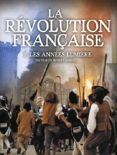 La Revolution Francaise Streaming La Révolution française : les années lumière en Streaming - Molotov.tv