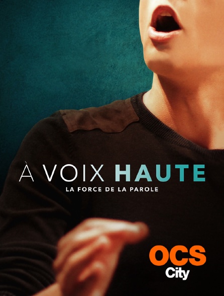 à Voix Haute : La Force De La Parole A voix haute : la force de la parole en Streaming sur OCS City - Molotov.tv
