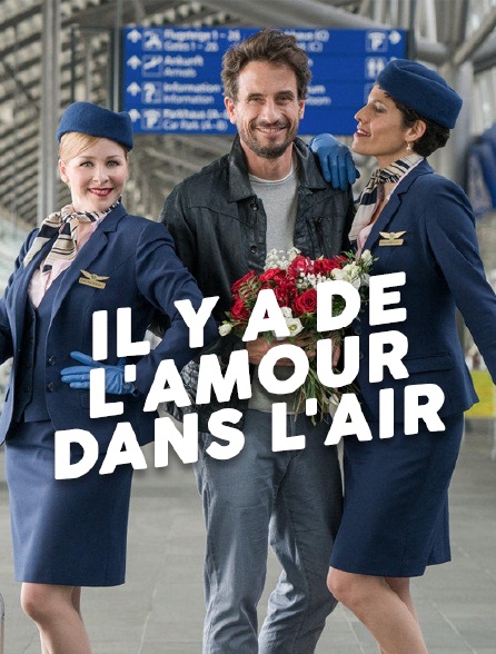 L'amour Est Dans L'air Streaming Il y a de l'amour dans l'air en Streaming - Molotov.tv