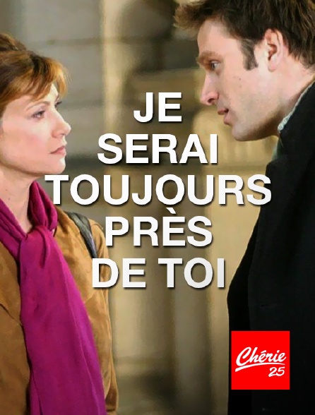 Film Je Serai Toujours Pres Toi Je serai toujours près de toi en Streaming sur Chérie 25 - Molotov.tv