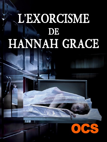 L Exorcisme De Hannah Grace Streaming L'exorcisme de Hannah Grace en Streaming sur OCS - Molotov.tv