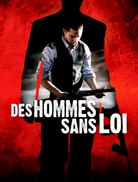 Des Hommes Sans Loi Streaming Des hommes sans loi en Streaming - Molotov.tv