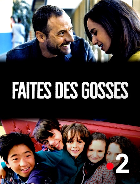 Faites Des Gosses Series Faites des gosses en Streaming & Replay sur France 2 - Molotov.tv