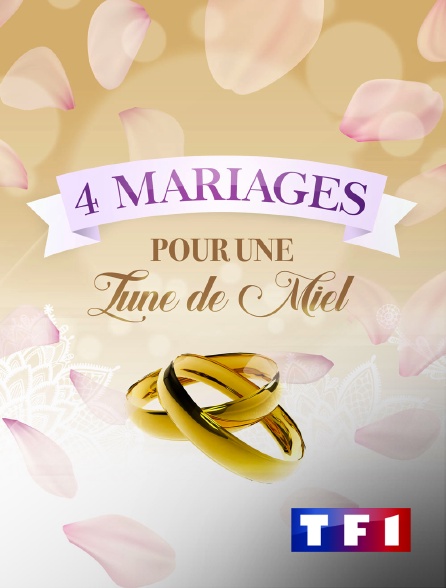 Quatre Mariages Pour Une Lune De Miel En Streaming Sur TF1 - Molotov.tv