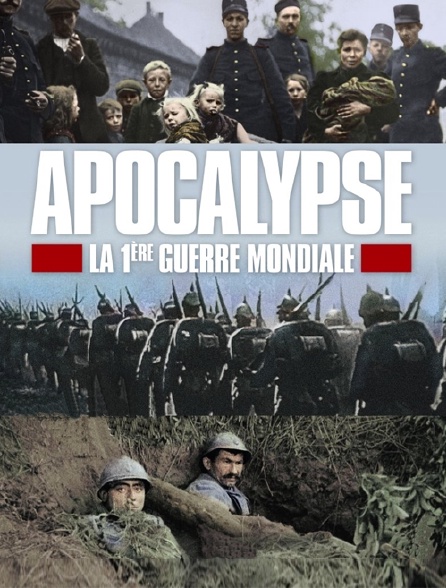 Apocalypse La Premiere Guerre Mondiale Streaming Apocalypse : la Première Guerre mondiale en Streaming - Molotov.tv