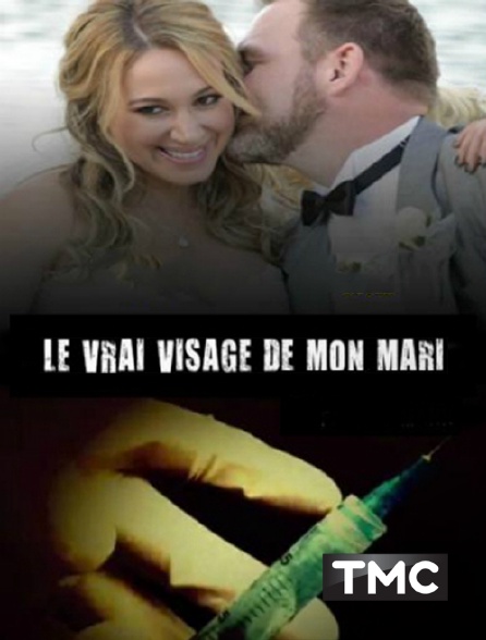 Le Vrai Visage De Mon Mari Le vrai visage de mon mari en Streaming sur TMC - Molotov.tv