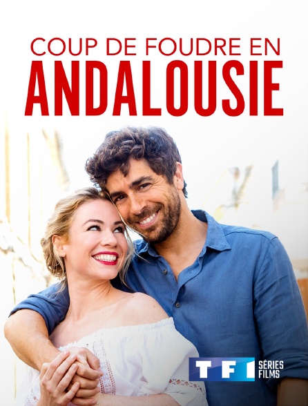 Replay Coup De Foudre En Andalousie Streaming Coup de foudre en Andalousie en Streaming sur TF1 Séries Films - Molotov.tv