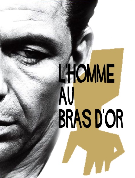 L Homme Au Bras D Or Film L'homme au bras d'or en Streaming - Molotov.tv
