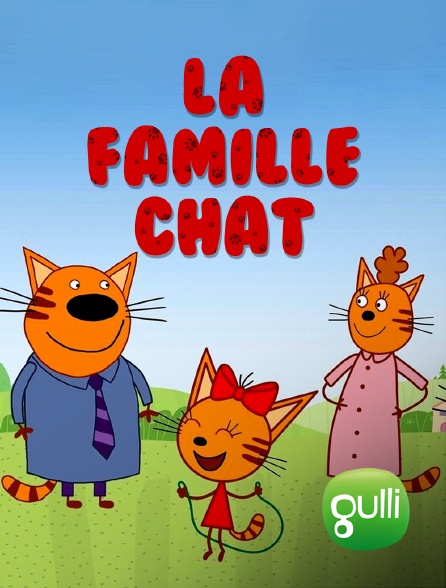 La Famille Chat En Streaming Sur Gulli Molotovtv