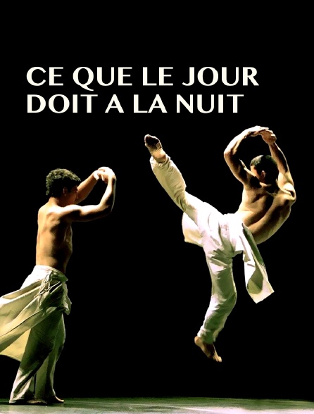 Ce Que Le Jour Doit à La Nuit Streaming Ce que le jour doit à la nuit en Streaming - Molotov.tv