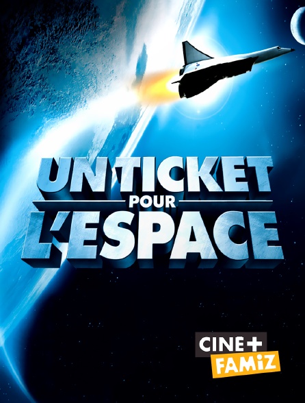 Un Ticket Pour L Espace Streaming Un ticket pour l'espace en Streaming & Replay sur Ciné+ Famiz - Molotov.tv