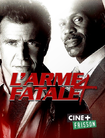 L'arme Fatale 4 Streaming L'arme fatale 4 en Streaming & Replay sur Ciné+ Frisson - Molotov.tv