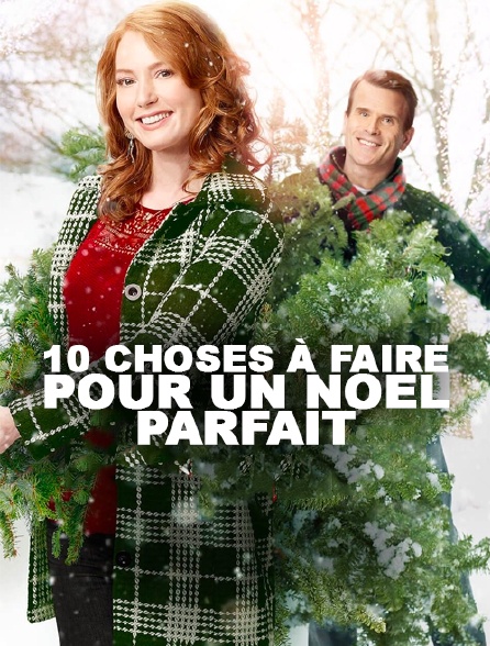 10 Choses à Faire Pour Un Noël Parfait 10 choses à faire pour un Noël parfait en Streaming - Molotov.tv