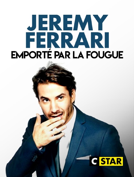 Jeremy Ferrari Emporté Par La Fougue Streaming Jérémy Ferrari : emporté par la fougue en Streaming sur CSTAR - Molotov.tv